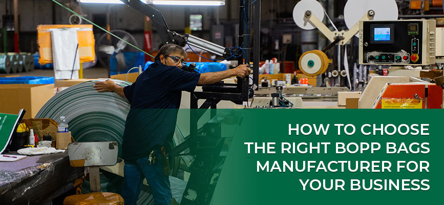 Right Bopp Bags Manufacturer for Your Business