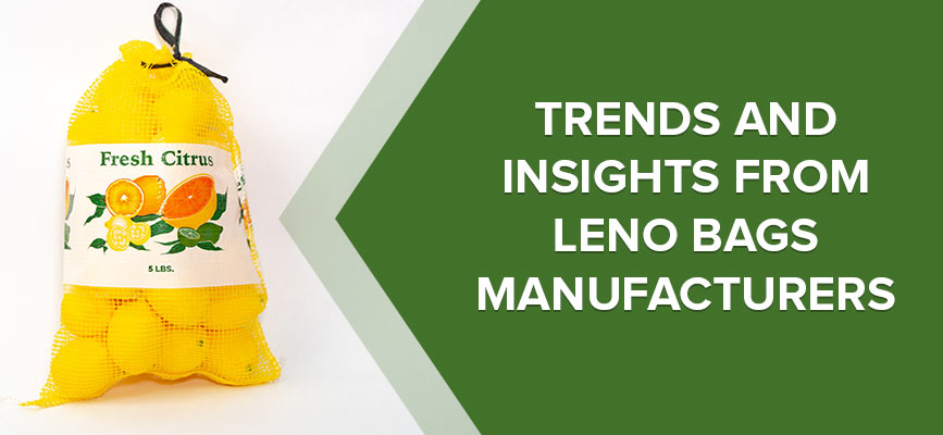 Trends and Insights from Leno Bags Manufacturers
