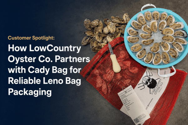Customer Spotlight How LowCountry Oyster Co. Partners with Cady Bag for Reliable Leno Bag Packaging